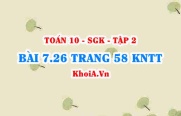 Bài 7.26 trang 58 Toán 10 Kết nối tri thức Tập 2